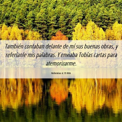 Picture 06 - Nehemías 6:19 RVA - También contaban delante de mí sus buenas - Bible Verse Picture
