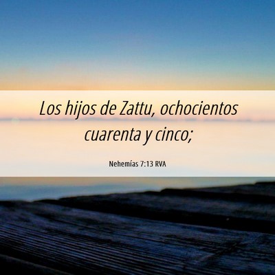 Picture 06 - Nehemías 7:13 RVA - Los hijos de Zattu, ochocientos cuarenta y - Bible Verse Picture