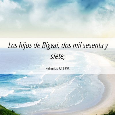 Picture 06 - Nehemías 7:19 RVA - Los hijos de Bigvai, dos mil sesenta y - Bible Verse Picture
