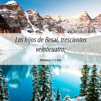 Picture 06 - Nehemías 7:23 RVA - Los hijos de Besai, trescientos - Bible Verse Picture