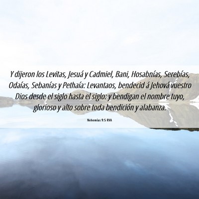 Picture 06 - Nehemías 9:5 RVA - Y dijeron los Levitas, Jesuá y Cadmiel, Bani, - Bible Verse Picture
