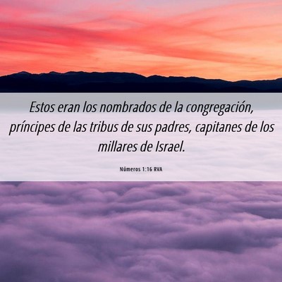 Picture 06 - Números 1:16 RVA - Estos eran los nombrados de la congregación, - Bible Verse Picture