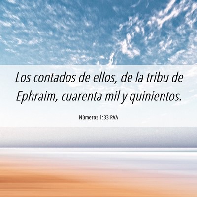 Picture 06 - Números 1:33 RVA - Los contados de ellos, de la tribu de Ephraim, - Bible Verse Picture