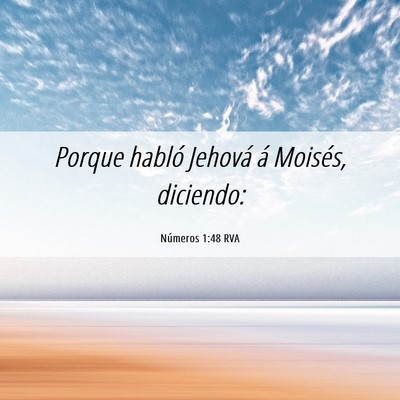 Picture 06 - Números 1:48 RVA - Porque habló Jehová á Moisés, - Bible Verse Picture