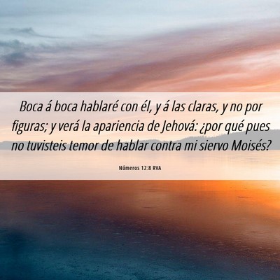 Picture 06 - Números 12:8 RVA - Boca á boca hablaré con él, y á las claras, y - Bible Verse Picture