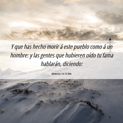 Picture 06 - Números 14:15 RVA - Y que has hecho morir á este pueblo como á un - Bible Verse Picture