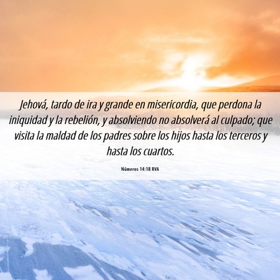 Picture 06 - Números 14:18 RVA - Jehová, tardo de ira y grande en misericordia, - Bible Verse Picture