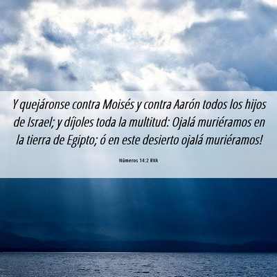 Picture 06 - Números 14:2 RVA - Y quejáronse contra Moisés y contra Aarón - Bible Verse Picture