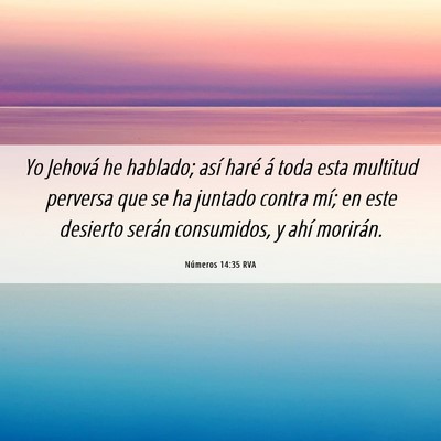 Picture 06 - Números 14:35 RVA - Yo Jehová he hablado; así haré á toda esta - Bible Verse Picture