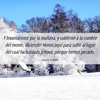 Picture 06 - Números 14:40 RVA - Y levantáronse por la mañana, y subieron á la - Bible Verse Picture