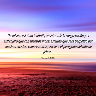 Picture 06 - Números 15:15 RVA - Un mismo estatuto tendréis, vosotros de la - Bible Verse Picture