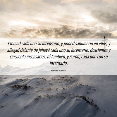 Picture 06 - Números 16:17 RVA - Y tomad cada uno su incensario, y poned sahumerio - Bible Verse Picture