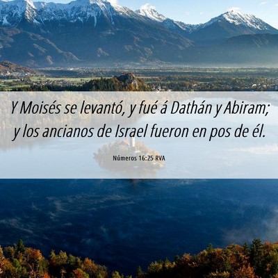 Picture 06 - Números 16:25 RVA - Y Moisés se levantó, y fué á Dathán y - Bible Verse Picture