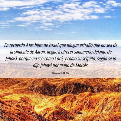 Picture 06 - Números 16:40 RVA - En recuerdo á los hijos de Israel que ningún - Bible Verse Picture