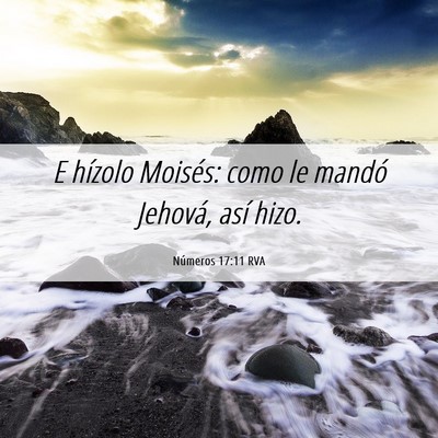 Picture 06 - Números 17:11 RVA - E hízolo Moisés: como le mandó Jehová, así - Bible Verse Picture