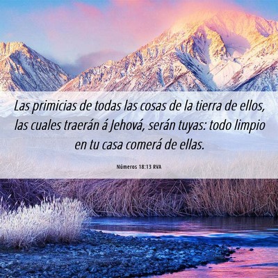 Picture 06 - Números 18:13 RVA - Las primicias de todas las cosas de la tierra de - Bible Verse Picture