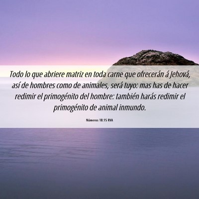Picture 06 - Números 18:15 RVA - Todo lo que abriere matriz en toda carne que - Bible Verse Picture