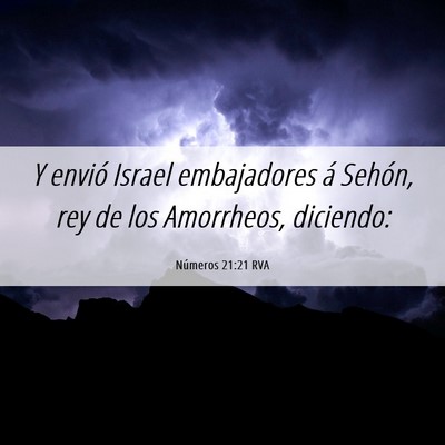 Picture 06 - Números 21:21 RVA - Y envió Israel embajadores á Sehón, rey de los - Bible Verse Picture