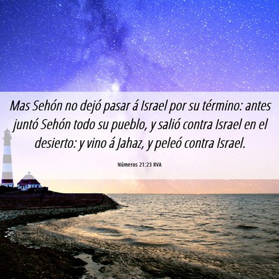 Picture 06 - Números 21:23 RVA - Mas Sehón no dejó pasar á Israel por su - Bible Verse Picture