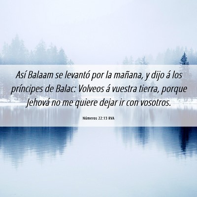 Picture 06 - Números 22:13 RVA - Así Balaam se levantó por la mañana, y dijo á - Bible Verse Picture