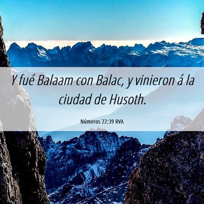Picture 06 - Números 22:39 RVA - Y fué Balaam con Balac, y vinieron á la ciudad - Bible Verse Picture
