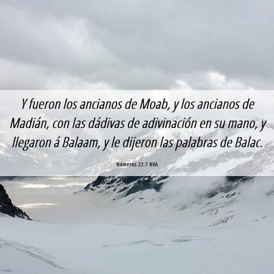 Picture 06 - Números 22:7 RVA - Y fueron los ancianos de Moab, y los ancianos de - Bible Verse Picture