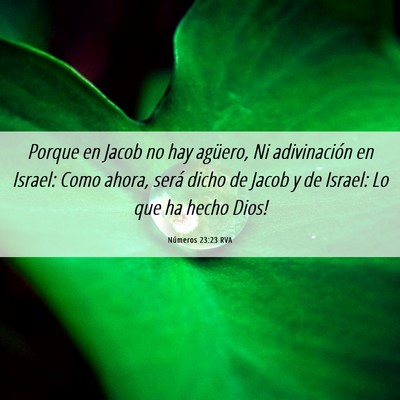 Picture 06 - Números 23:23 RVA - Porque en Jacob no hay agüero, Ni adivinación - Bible Verse Picture