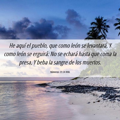 Picture 06 - Números 23:24 RVA - He aquí el pueblo, que como león se levantará, - Bible Verse Picture