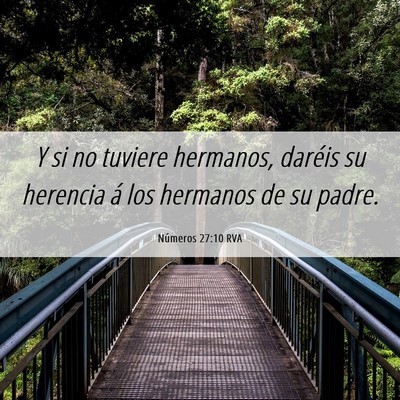 Picture 06 - Números 27:10 RVA - Y si no tuviere hermanos, daréis su herencia á - Bible Verse Picture