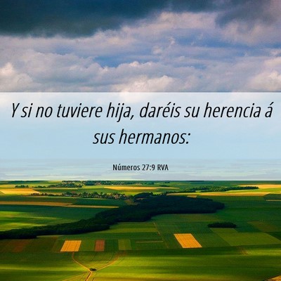 Picture 06 - Números 27:9 RVA - Y si no tuviere hija, daréis su herencia á sus - Bible Verse Picture