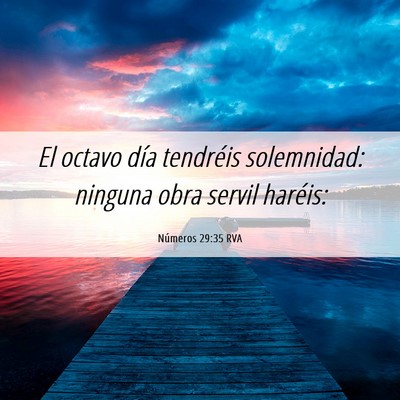Picture 06 - Números 29:35 RVA - El octavo día tendréis solemnidad: ninguna obra - Bible Verse Picture
