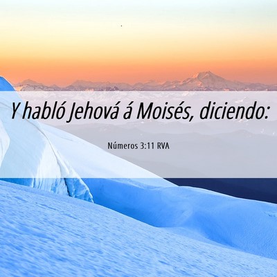 Picture 06 - Números 3:11 RVA - Y habló Jehová á Moisés, - Bible Verse Picture