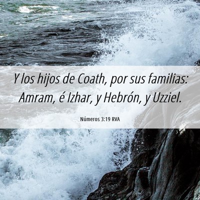 Picture 06 - Números 3:19 RVA - Y los hijos de Coath, por sus familias: Amram, é - Bible Verse Picture