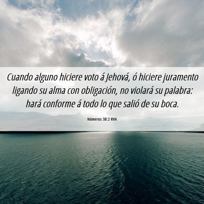 Picture 06 - Números 30:2 RVA - Cuando alguno hiciere voto á Jehová, ó hiciere - Bible Verse Picture