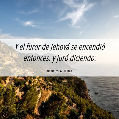 Picture 06 - Números 32:10 RVA - Y el furor de Jehová se encendió entonces, y - Bible Verse Picture