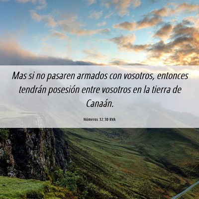 Picture 06 - Números 32:30 RVA - Mas si no pasaren armados con vosotros, entonces - Bible Verse Picture