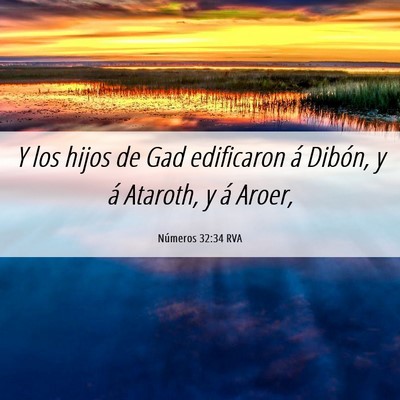 Picture 06 - Números 32:34 RVA - Y los hijos de Gad edificaron á Dibón, y á - Bible Verse Picture