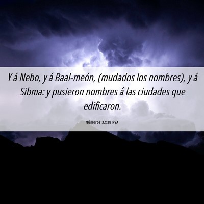 Picture 06 - Números 32:38 RVA - Y á Nebo, y á Baal-meón, (mudados los - Bible Verse Picture