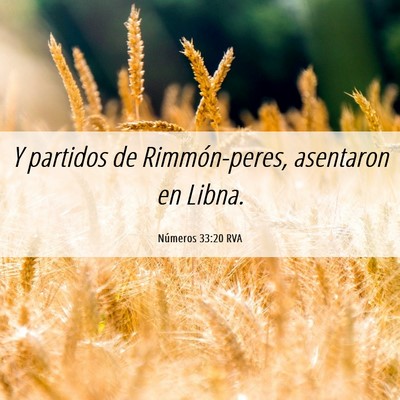 Picture 06 - Números 33:20 RVA - Y partidos de Rimmón-peres, asentaron en - Bible Verse Picture