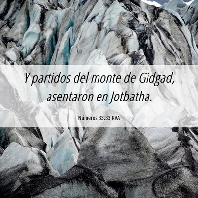 Picture 06 - Números 33:33 RVA - Y partidos del monte de Gidgad, asentaron en - Bible Verse Picture