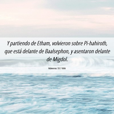 Picture 06 - Números 33:7 RVA - Y partiendo de Etham, volvieron sobre - Bible Verse Picture