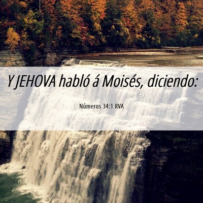 Picture 06 - Números 34:1 RVA - Y JEHOVA habló á Moisés, - Bible Verse Picture
