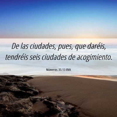 Picture 06 - Números 35:13 RVA - De las ciudades, pues, que daréis, tendréis - Bible Verse Picture