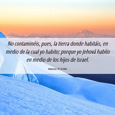 Picture 06 - Números 35:34 RVA - No contaminéis, pues, la tierra donde habitáis, - Bible Verse Picture