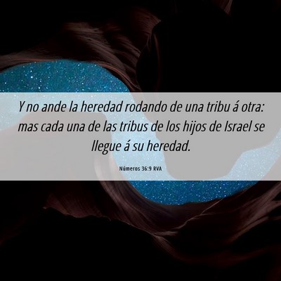 Picture 06 - Números 36:9 RVA - Y no ande la heredad rodando de una tribu á - Bible Verse Picture