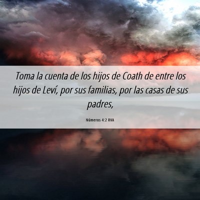 Picture 06 - Números 4:2 RVA - Toma la cuenta de los hijos de Coath de entre los - Bible Verse Picture
