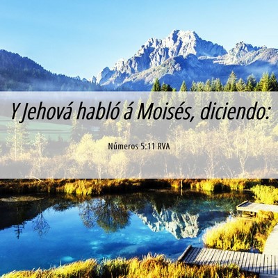 Picture 06 - Números 5:11 RVA - Y Jehová habló á Moisés, - Bible Verse Picture