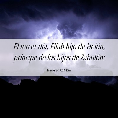 Picture 06 - Números 7:24 RVA - El tercer día, Eliab hijo de Helón, príncipe - Bible Verse Picture