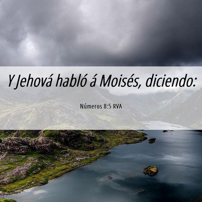 Picture 06 - Números 8:5 RVA - Y Jehová habló á Moisés, - Bible Verse Picture