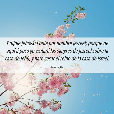 Picture 06 - Oseas 1:4 RVA - Y díjole Jehová: Ponle por nombre Jezreel; - Bible Verse Picture